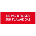 Panneau "Ne pas utiliser sur flamme gaz " 200 x 70 mm 