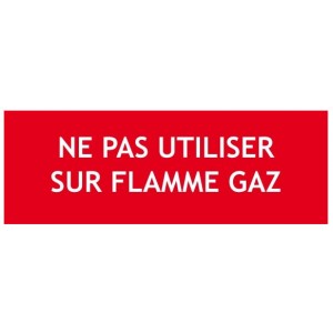 Panneau "Ne pas utiliser sur flamme gaz " 200 x 70 mm 